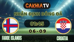 Nhận định Faroe Islands vs Croatia (06/09/2025): Á Quân Thế Giới Trút Giận Trên Đất Khách